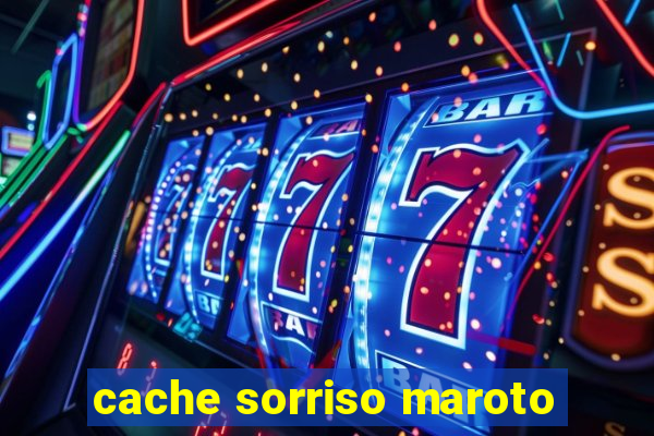 cache sorriso maroto