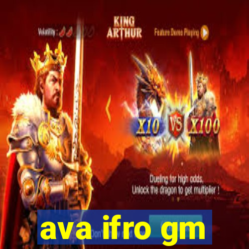 ava ifro gm