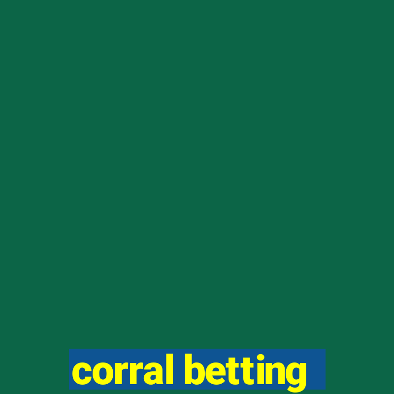 corral betting