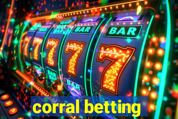 corral betting