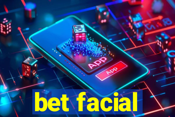 bet facial