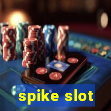 spike slot