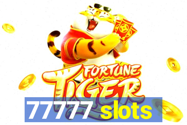 77777 slots