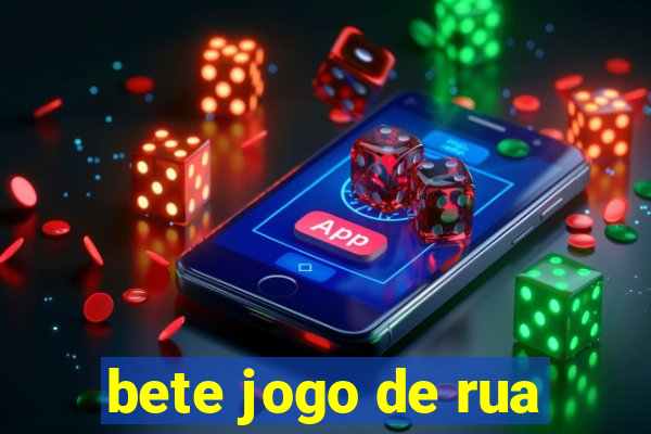 bete jogo de rua