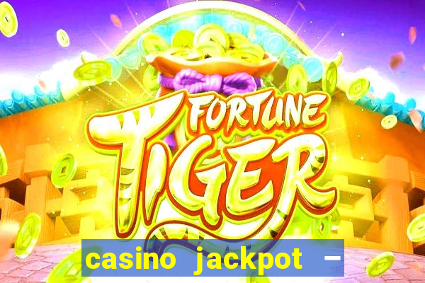 casino jackpot – slot machine