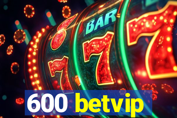 600 betvip