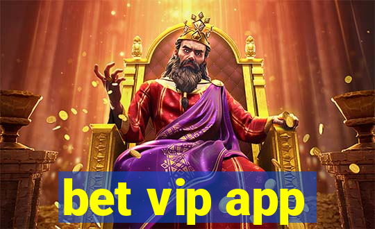 bet vip app