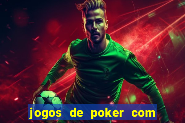 jogos de poker com dinheiro real