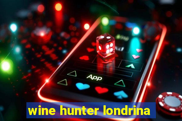 wine hunter londrina