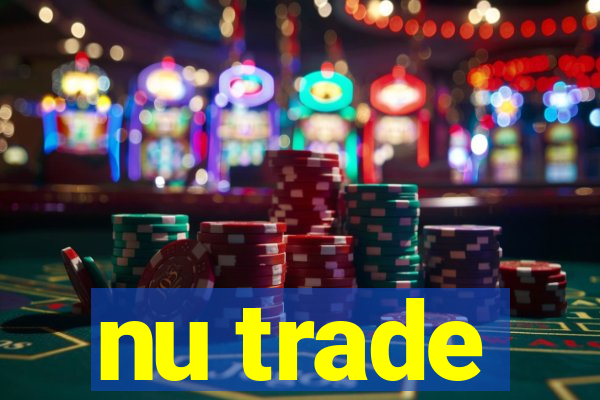 nu trade