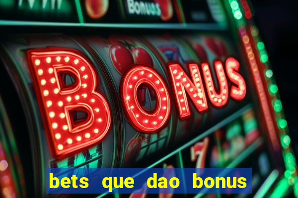 bets que dao bonus no cadastro sem deposito