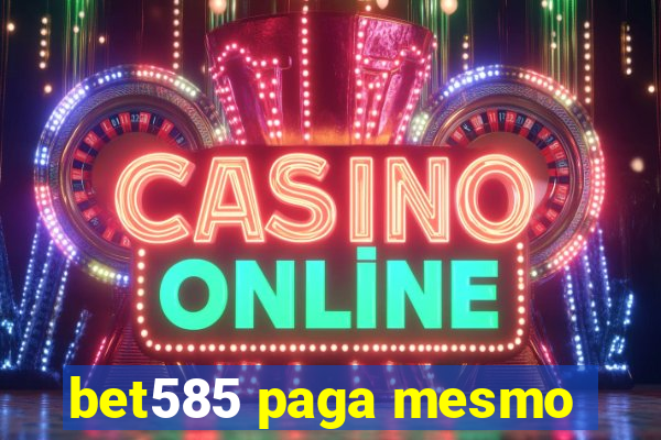 bet585 paga mesmo