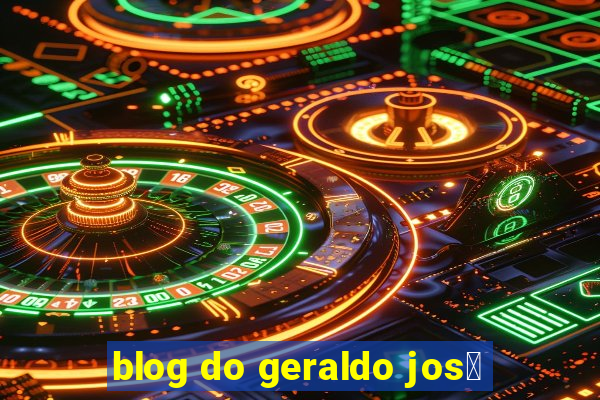 blog do geraldo jos茅