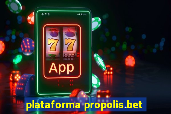 plataforma propolis.bet