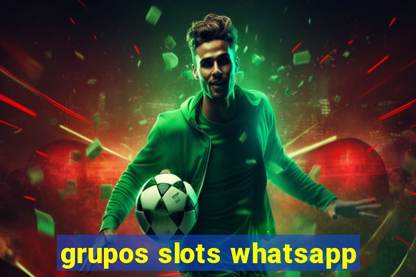 grupos slots whatsapp