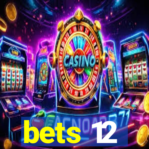 bets 12