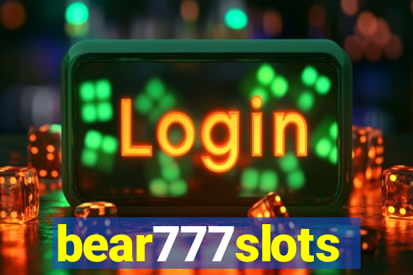 bear777slots