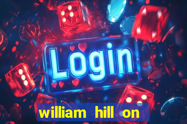 william hill on line betting