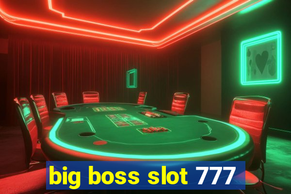 big boss slot 777