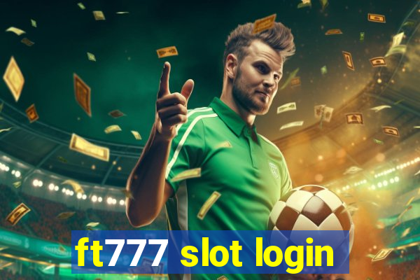 ft777 slot login