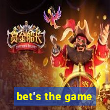 bet's the game