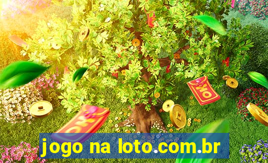 jogo na loto.com.br