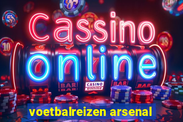 voetbalreizen arsenal