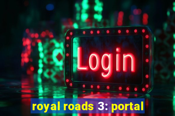 royal roads 3: portal