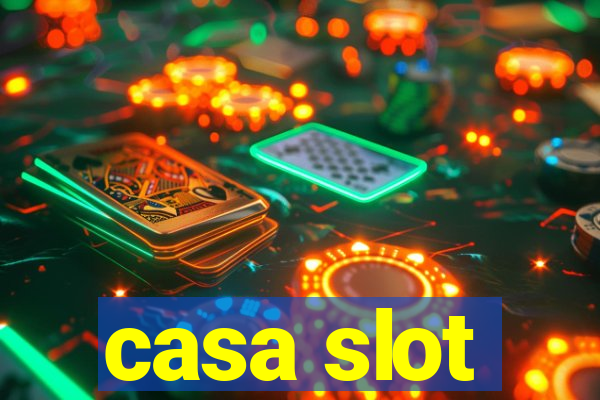 casa slot