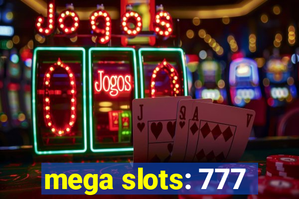 mega slots: 777