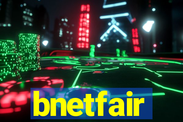 bnetfair