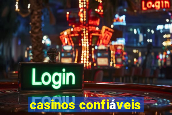 casinos confiáveis