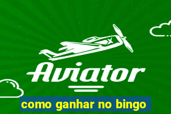 como ganhar no bingo