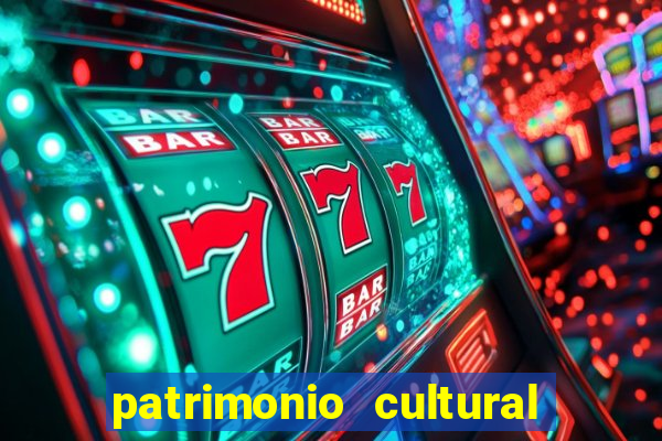 patrimonio cultural material e imaterial da bahia