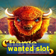 wanted slot