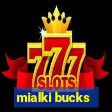 mialki bucks