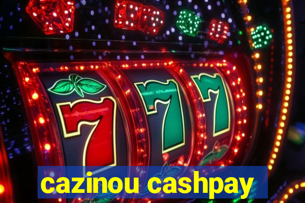 cazinou cashpay