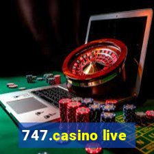 747.casino live