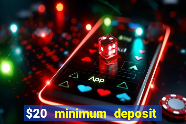 $20 minimum deposit casino australia