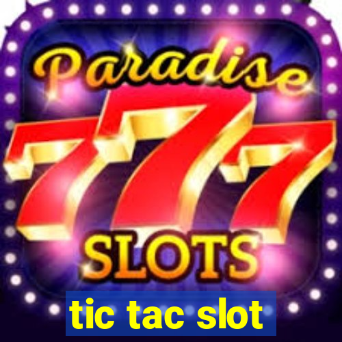 tic tac slot