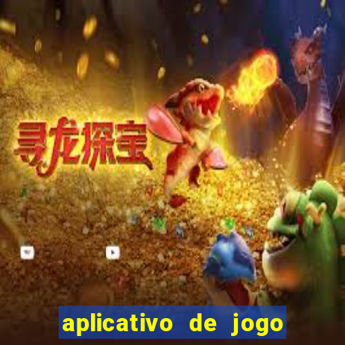 aplicativo de jogo que ganha dinheiro