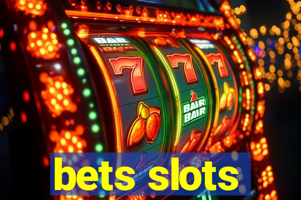 bets slots