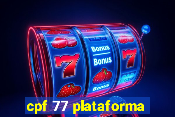 cpf 77 plataforma