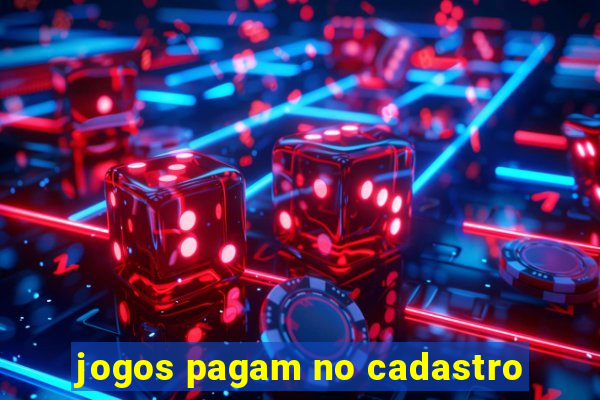 jogos pagam no cadastro