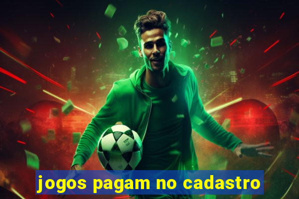 jogos pagam no cadastro