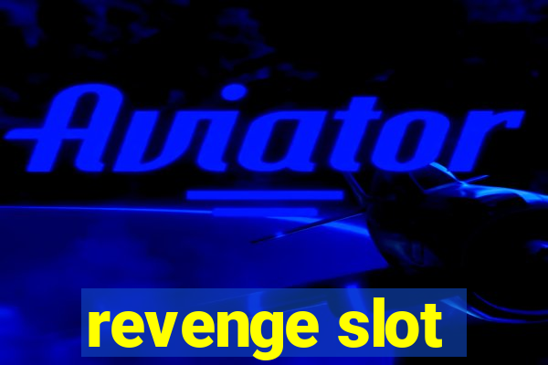 revenge slot