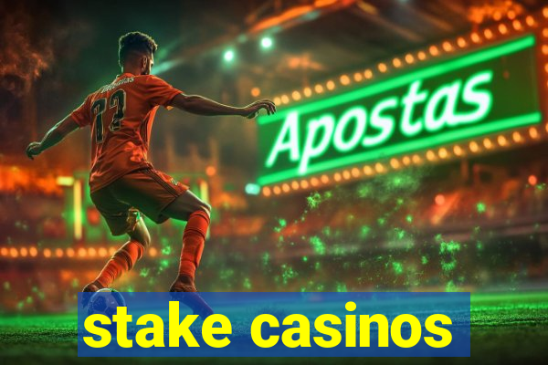 stake casinos