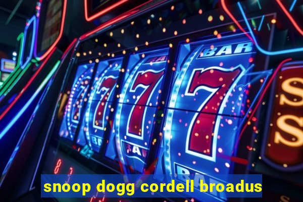 snoop dogg cordell broadus