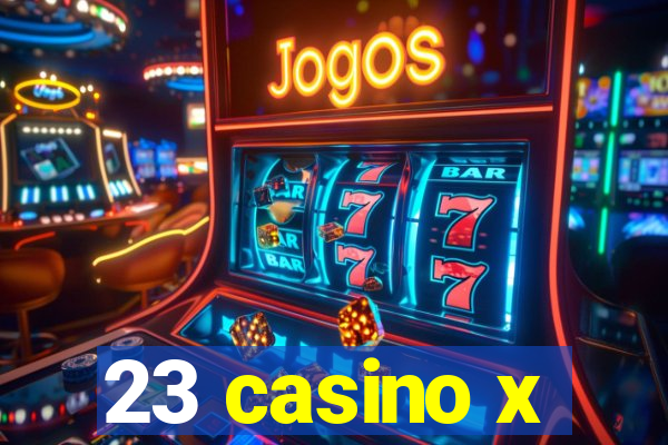 23 casino x