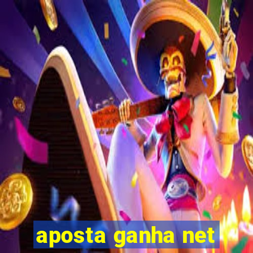 aposta ganha net